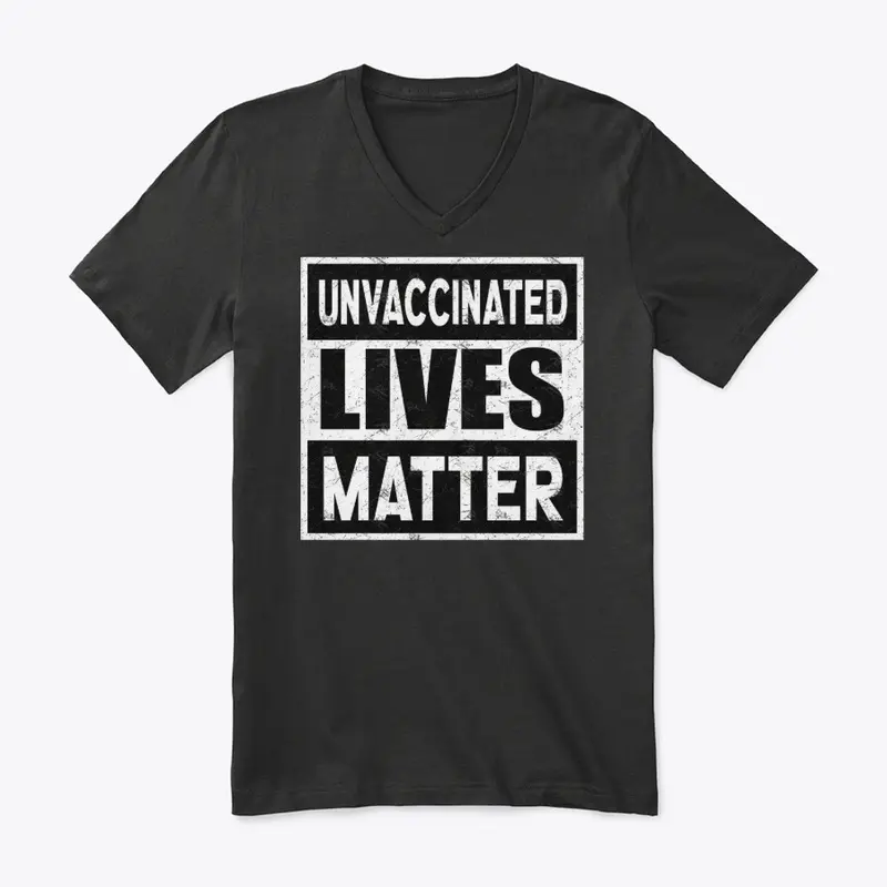 Unvaccinated Lives Matter